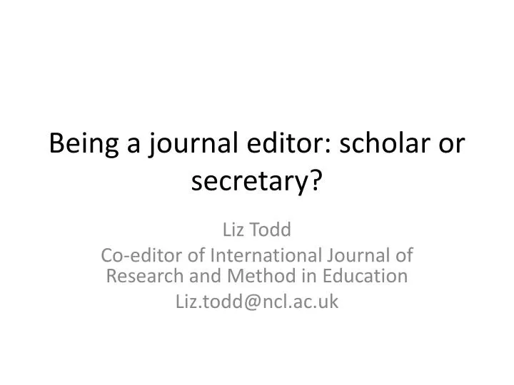 being a journal editor scholar or secretary