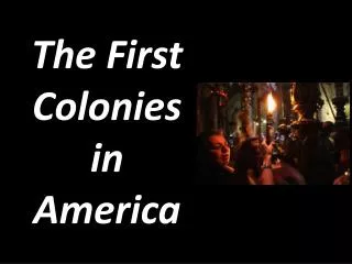 The First Colonies in America