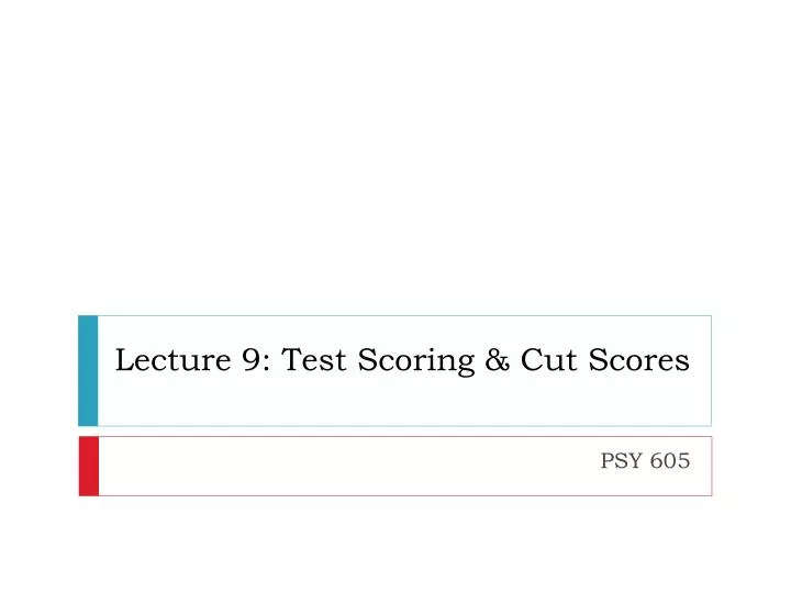 lecture 9 test scoring cut scores