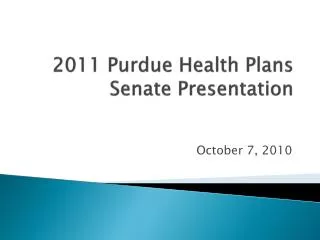 2011 Purdue Health Plans Senate Presentation