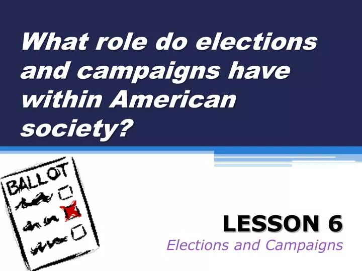 what role do elections and campaigns have within american society