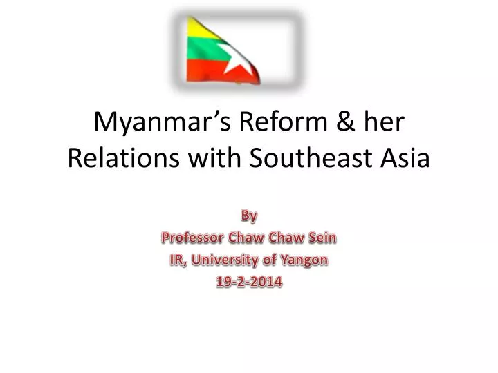 myanmar s reform her relations with southeast asia