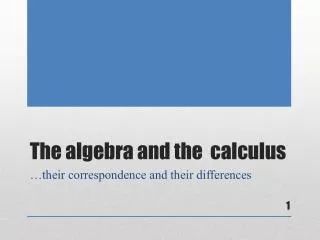 The a lgebra and the calculus