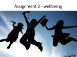 Assignment 2 - wellbeing - slide 1