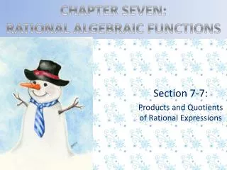 Section 7-7: Products and Quotients of Rational Expressions