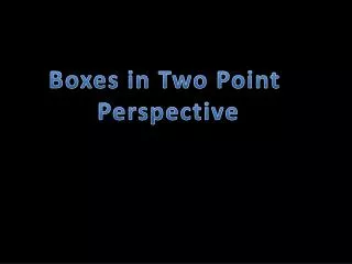 Boxes in Two Point Perspective