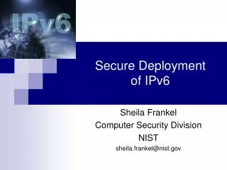 Secure Deployment of IPv6