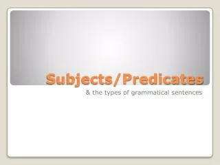 Subjects/Predicates
