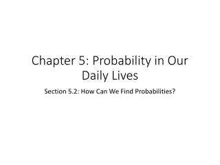 Chapter 5: Probability in Our Daily Lives
