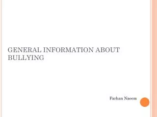 GENERAL INFORMATION ABOUT BULLYING