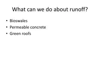 What can we do about runoff?