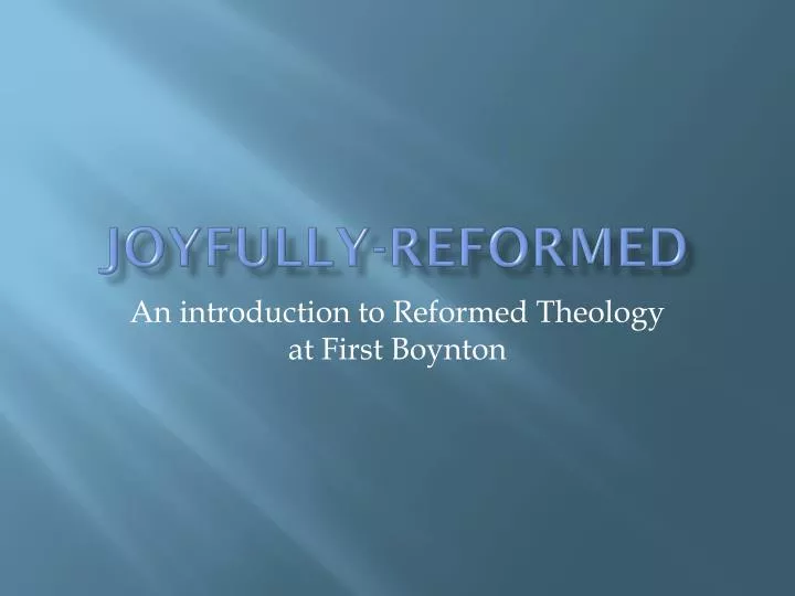 joyfully reformed