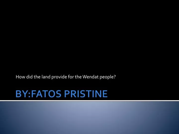 how did the land provide for the wendat people