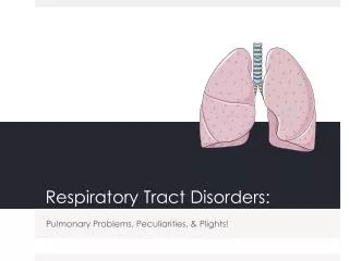 Respiratory Tract Disorders:
