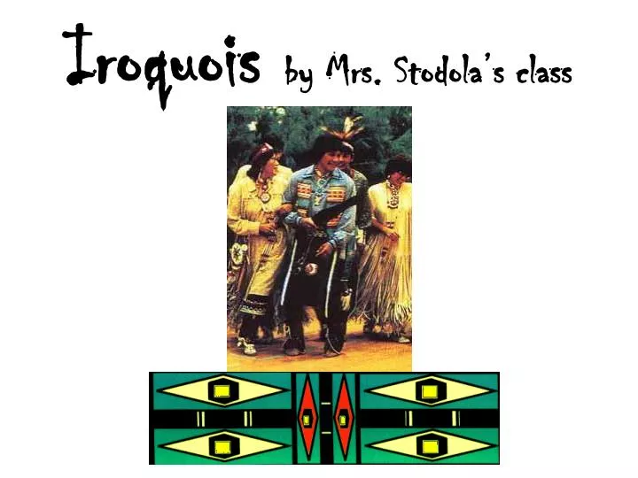 iroquois by mrs stodola s class