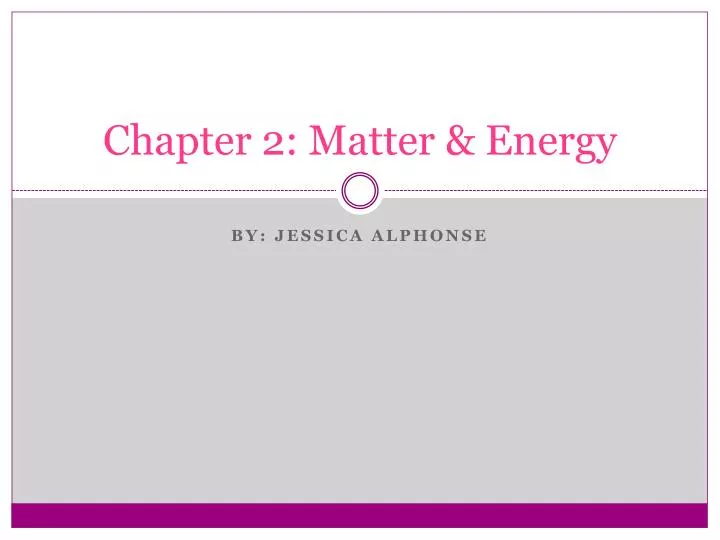 chapter 2 matter energy