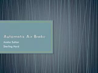 Automatic Air Brake
