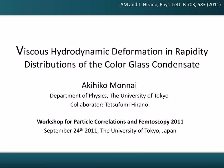 v iscous hydrodynamic deformation in rapidity distributions of the color glass condensate