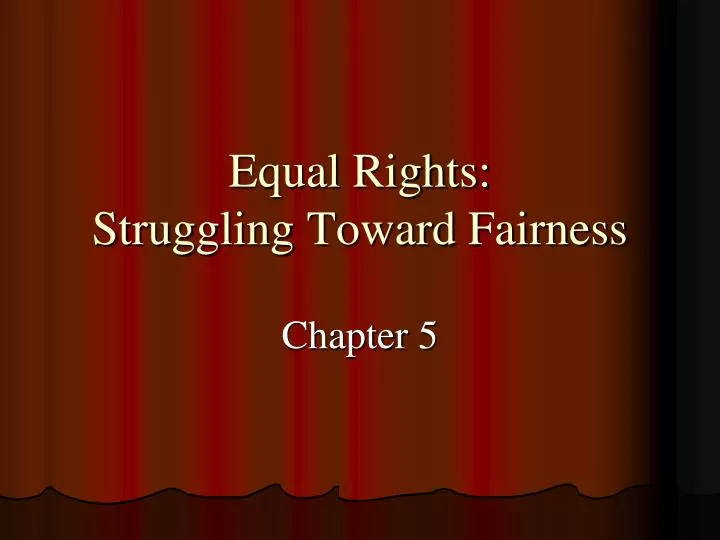 equal rights struggling toward fairness