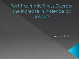 Post-Traumatic Stress Disorder The Increase in Violence by Soldiers