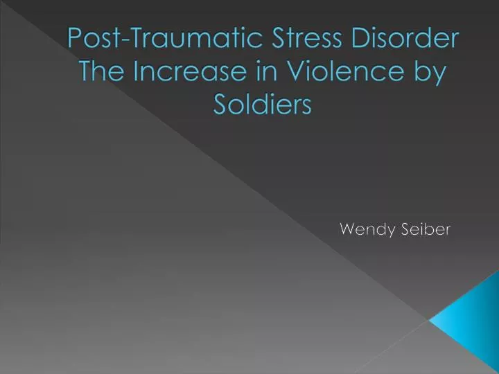 post traumatic stress disorder the increase in violence by soldiers