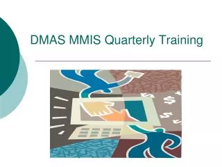 DMAS MMIS Quarterly Training
