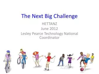 The Next Big Challenge