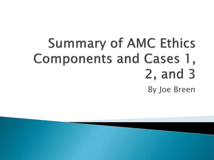 summary of amc ethics components and cases 1 2 and 3