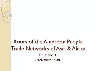 Roots of the American People: Trade Networks of Asia &amp; Africa