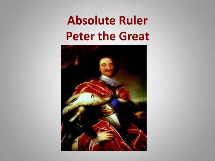 absolute ruler peter the great