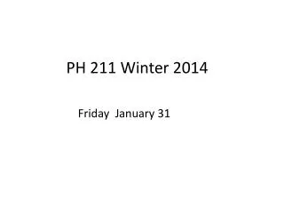 PH 211 Winter 2014