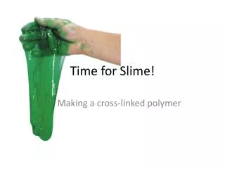 Time for Slime!