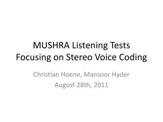 MUSHRA Listening Tests Focusing on Stereo Voice Coding