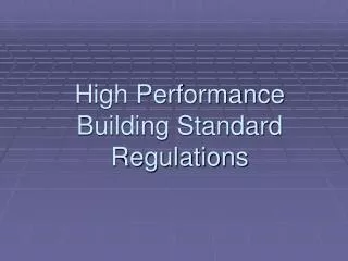 High Performance Building Standard Regulations