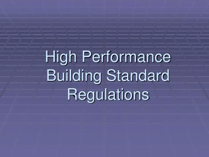 high performance building standard regulations