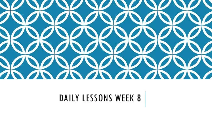 daily lessons week 8