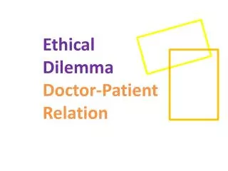Ethical Dilemma Doctor-Patient Relation