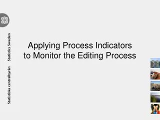 Applying Process Indicators to Monitor the Editing Process