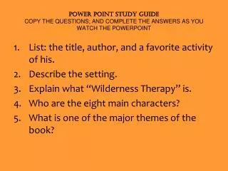 Power Point Study Guide COPY THE QUESTIONS; AND COMPLETE THE ANSWERS AS YOU WATCH THE POWERPOINT