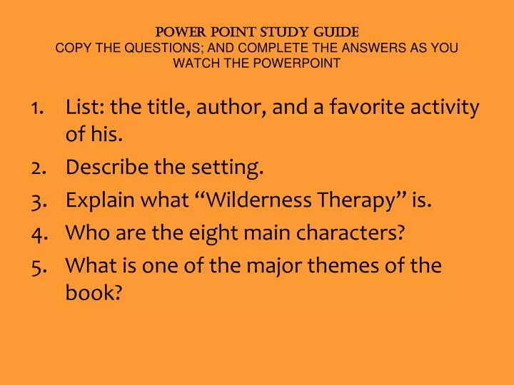 power point study guide copy the questions and complete the answers as you watch the powerpoint