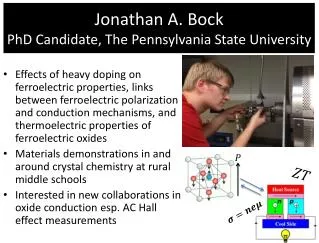Jonathan A. Bock PhD Candidate, The Pennsylvania State University