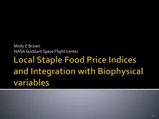 Local Staple Food Price Indices and Integration with Biophysical variables