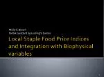 Local Staple Food Price Indices and Integration with Biophysical variables - slide 1
