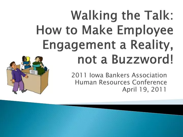 walking the talk how to make employee engagement a reality not a buzzword
