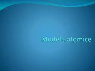 modele atomice