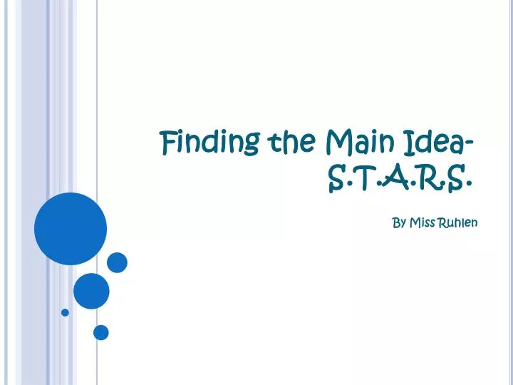finding the main idea s t a r s
