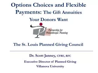 Dr. Scott Janney, CFRE, RFC Executive Director of Planned Giving Villanova University