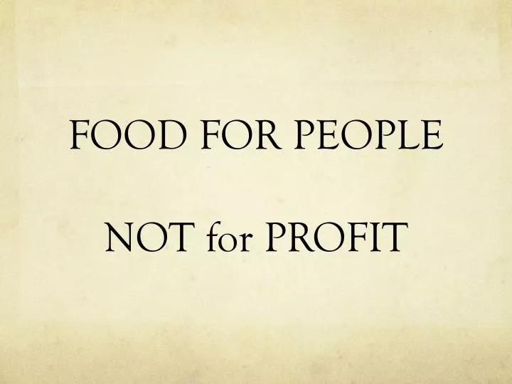 food for people not for profit