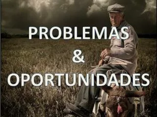 problemas oportunidades