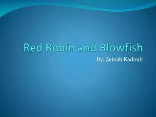 Red Robin and Blowfish